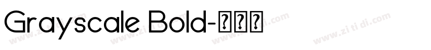 Grayscale Bold字体转换 Grayscale Bold字体转换